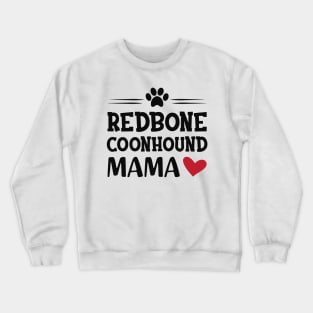 Redbone Coonhound Mama Crewneck Sweatshirt